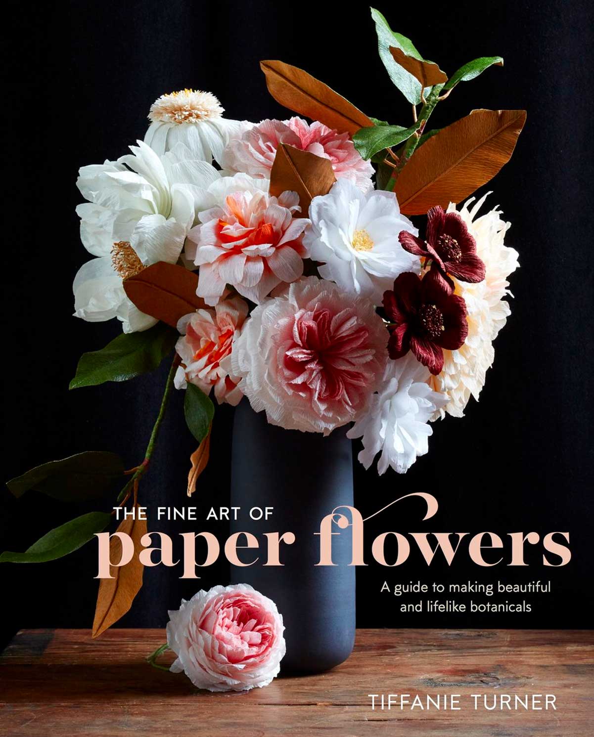 Tiffany Turner Paper Flowers Papierblumen Design